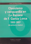 Clasicismo y vanguardia en La Barraca de F. García Lorca 1932-1937 [de pintura y teatro]