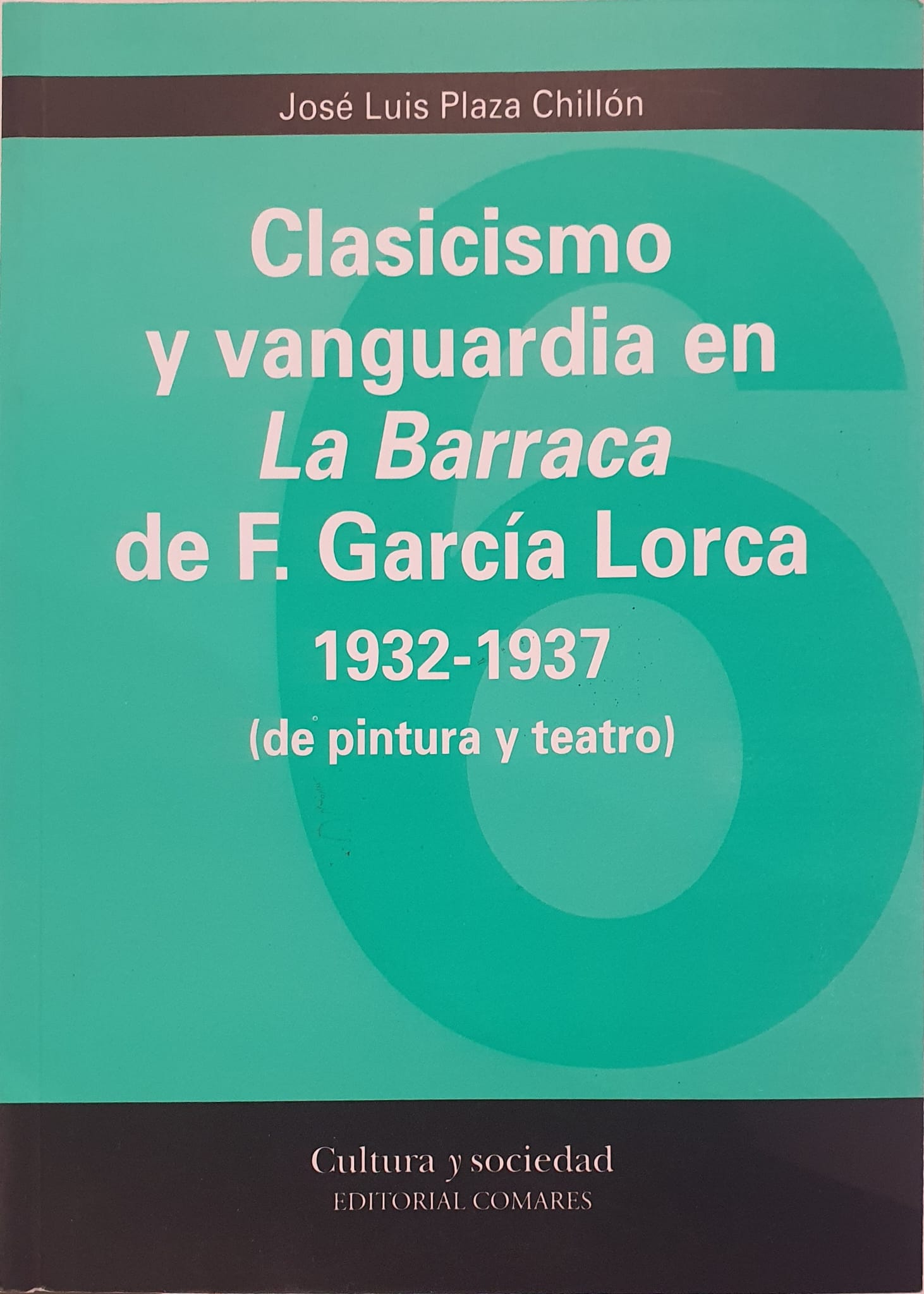 Clasicismo y vanguardia en La Barraca de F. García Lorca 1932-1937 [de pintura y teatro]