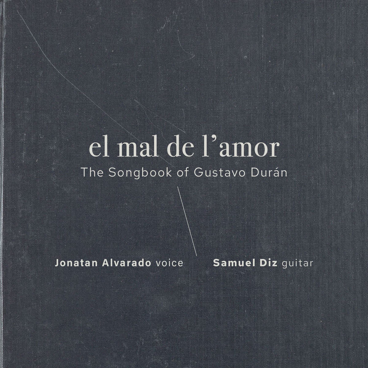 El mal de l'amor. The songbook of Gustavo Durán